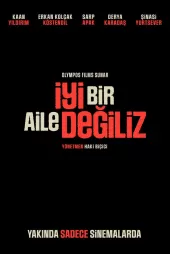 Iyi Bir Aile Degiliz