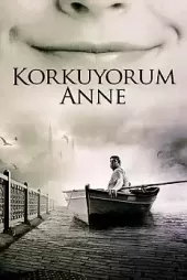 Korkuyorum Anne