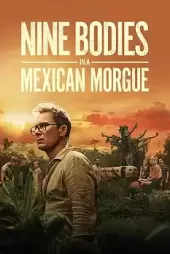 Nine Bodies in a Mexican Morgue