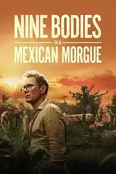 Nine Bodies in a Mexican Morgue